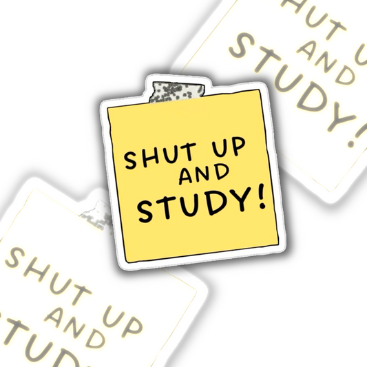 Shut up and study